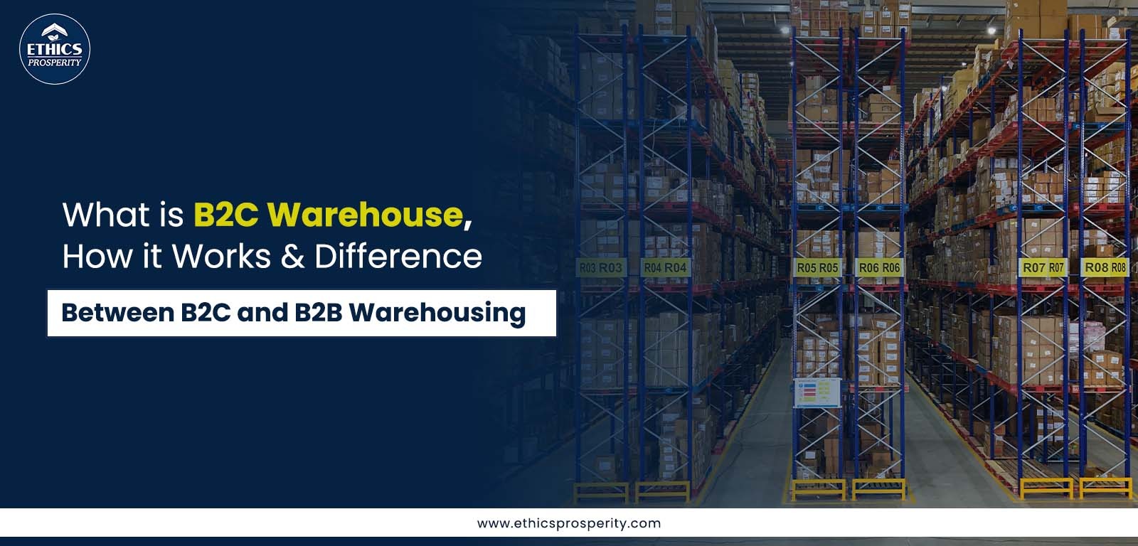 B2B vs B2C Warehousing: Key Differences & Working Guide