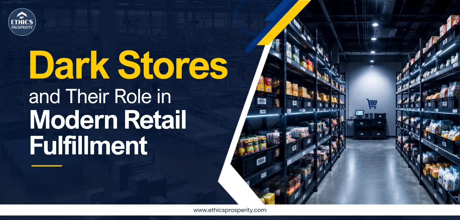 Dark stores supporting modern retail fulfillment and last-mile operations