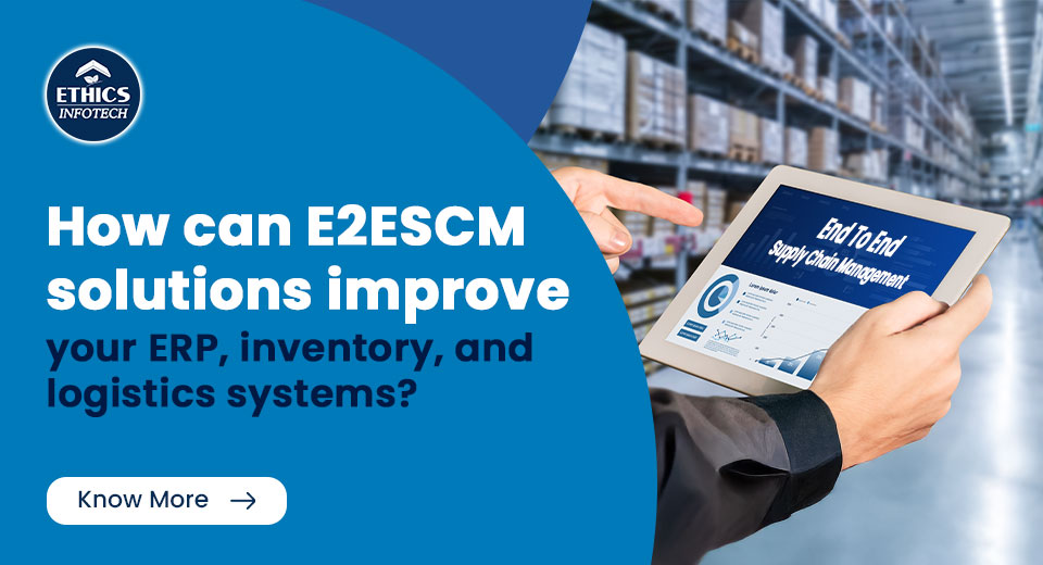 How can end-to-end supply chain management improve your ERP, inventory, and logistics systems?